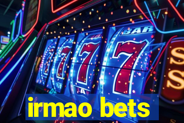 irmao bets